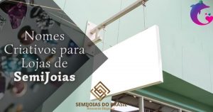 Nomes Criativos para Lojas de SemiJoias