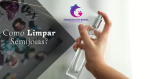 Como Limpar Semijoias?