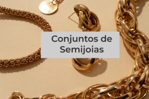 Conjuntos de Semijoias